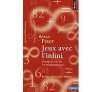 Jeux avec l'infini: Voyage à travers les mathématiques