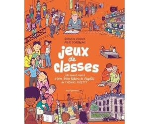 Jeux de classes: Librement inspiré d'Une brève histoire de l'égalité de Thomas Piketty
