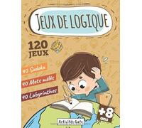 Jeux de Logique : Sudoku Mots mélés Labyrinthes 8 ans +: Mon Grand Livre de Jeux XXL, Jeux de logique et de réflexion, Livre d'activités 8 ans 9 ans ... 8 ans +, mots meles, mots cachés 8 ans et +