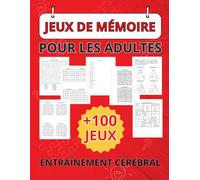 Jeux de Mémoire pour Adultes: Un livre d'activités avec des exercices variés en gros caractères pour booster la mémoire et la concentration des séniors en s'amusant | Idée cadeau pour personnes âgées