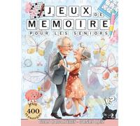 JEUX DE MÉMOIRE POUR LES SENIORS.: 400 JEUX -BONUS QUIZ.