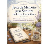 Jeux de Mémoire pour Seniors en Gros Caractères: Cahier de stimulation douce pour seniors - exercices variés de mémoire, attention, raisonnement et langage en mise en page claire