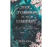 JEUX D'OMBRES ET DE LUMIÈRES - Tome 1 : Les Chacals du Temps