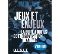 Jeux et enjeux: La boite à outils de l'improvisation théâtrale