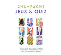 Jeux & Quiz 100% Champagne: quiz - logique - mots croisés - sudoku - anagrammes - mots à deviner - intrus - petit bac - mots mêlés - vrai faux