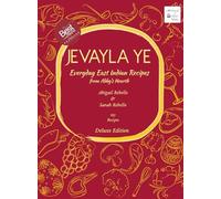Jevayla Ye - Everyday East Indian Recipes from Abby`s Hearth (EditionDeluxe Edition): Winner, Gourmand World Cookbook Awards (Hearth and Plate Cookbook)