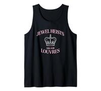 Jewel Heists are for Louvres Funny Crown Art Tank Top