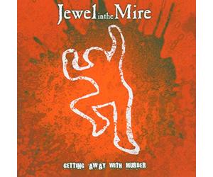 Jewel in the Mire - Getting Away With Murder