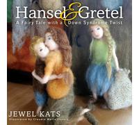 Jewel Kats Hansel & Gretel: A Fairy Tale with a Down Syndrome Twist Jewel Kats Multicolor