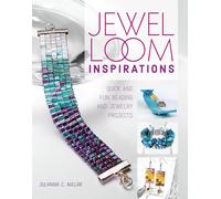 Jewel Loom Inspirations: Quick and Fun Beading and Jewelry Projects
