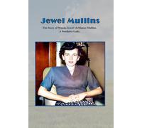 Jewel Mullins: The Story of Wanda Jewel McManus Mullins. A Southern Lady.