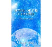 Jewel of the Universe: The True Eden