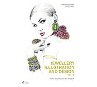 Jewellery Illustration and Design, Vol.2: From the Idea to the Project