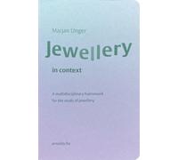 Jewellery in Context : A Multidisciplinary Framework for the Study of Jewellery