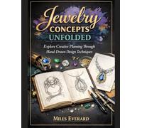 Jewelry Concepts Unfolded: Explore Creative Planning Through Hand-Drawn Design Techniques