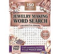 Jewelry Making Word Search Puzzle Book: 150 Puzzles with 3,000 Jewelry & Gemstone Terms - A Sparkling Gift for Jewelry Makers, Crafters and Artisan Enthusiasts