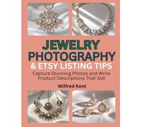 JEWELRY PHOTOGRAPHY & ETSY LISTING TIPS: Capture Stunning Photos and Write Product Descriptions That Sell