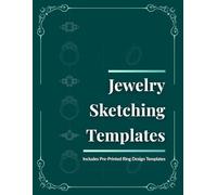 Jewelry Sketching Templates: Large-Scale Ring Design Frameworks for Detailed Concepts: Technical Rendering Notebook with Single-Sided Templates for ... Ring Profiles and Diamond Size Charts.
