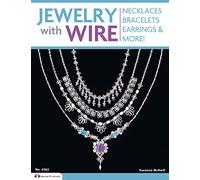 Jewelry with Wire: Necklaces, Bracelets, Earrings & More! (Design Originals) 54 Beautiful Projects Using Easy-to-Find 20-Gauge Silver Wire, Beads, and ... Bracelets, Earrings, and More!: 3362