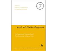 Jewish and Christian Scriptures: The Function of 'Canonical' and 'Non-Canonical' Religious Texts (Jewish and Christian Texts)