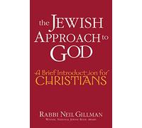 Jewish Approach To God: A Brief Introduction for Christians