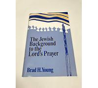 Jewish Background to the Lord's Prayer