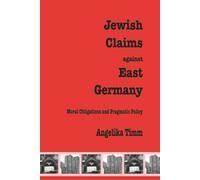 Jewish Claims Against East Germany: Moral Obligations and Pragmatic Policy