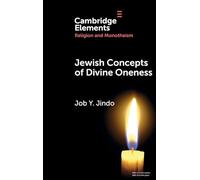 Jewish Concepts of Divine Oneness: A Comparative Introduction (Elements in Religion and Monotheism)