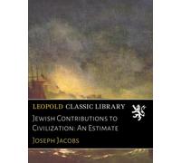 Jewish Contributions to Civilization: An Estimate