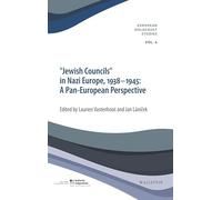 'Jewish Councils' in Nazi Europe, 1938-1945: A Pan European Perspective
