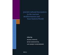 Jewish Cultural Encounters in the Ancient Mediterranean and Near Eastern World: 178 (Supplements to the Journal for the Study of Judaism, 178)