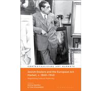 Jewish Dealers and the European Art Market, c. 1860-1940 : Negotiating Cultural Modernity
