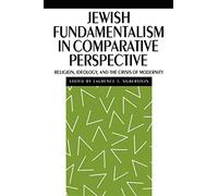 Jewish Fundamentalism in Comparative Perspective: Religion, Ideology, and the Crisis of Morality: 2 (None)