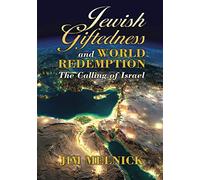 Jewish Giftedness and World Redemption: The Calling of Israel