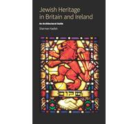 Jewish Heritage in Britain and Ireland: An Architectural Guide