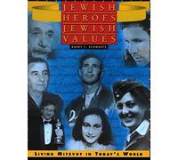 Jewish Heroes, Jewish Values: Living Mitzvot in Today's World