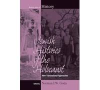 Jewish Histories of the Holocaust: New Transnational Approaches: 19 (Making Sense of History, 19)