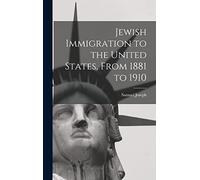 Jewish Immigration to the United States, From 1881 to 1910