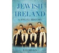 Jewish Ireland: A Social History