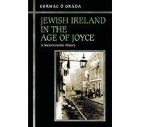 Jewish Ireland in the Age of Joyce: A Socioeconomic History