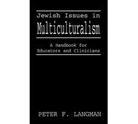 Jewish Issues in Multiculturalism: A Handbook for Educators and Clinicians