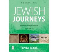 Jewish Journeys: The First Temple Period: 1000-586 BCE: The First Temple Period: 1000û586 Bce