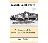 Jewish Letchworth: A Microcosm of the Jewish Communal Experience