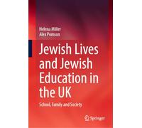 Jewish Lives and Jewish Education in the UK: School, Family and Society