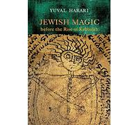 Jewish Magic before the Rise of Kabbalah (Raphael Patai Series in Jewish Folklore and Anthropology)