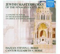 Jewish Masterworks of the Synagogue Liturgy : A Concert in Honor of the Re-establishment of Liberal Judaism in Germany by unknown (1997-05-20)