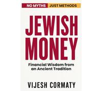 JEWISH MONEY: Financial Wisdom from an Ancient Tradition