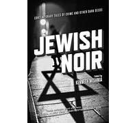 Jewish Noir: Contemporary Tales of Crime and Other Dark Deeds