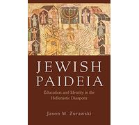 Jewish Paideia: Education and Identity in the Hellenistic Diaspora: 1