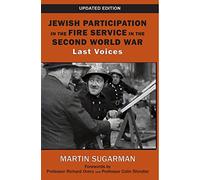 Jewish Participation in the Fire Service in the Second World War: Last Voices
